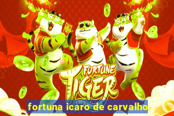 fortuna icaro de carvalho